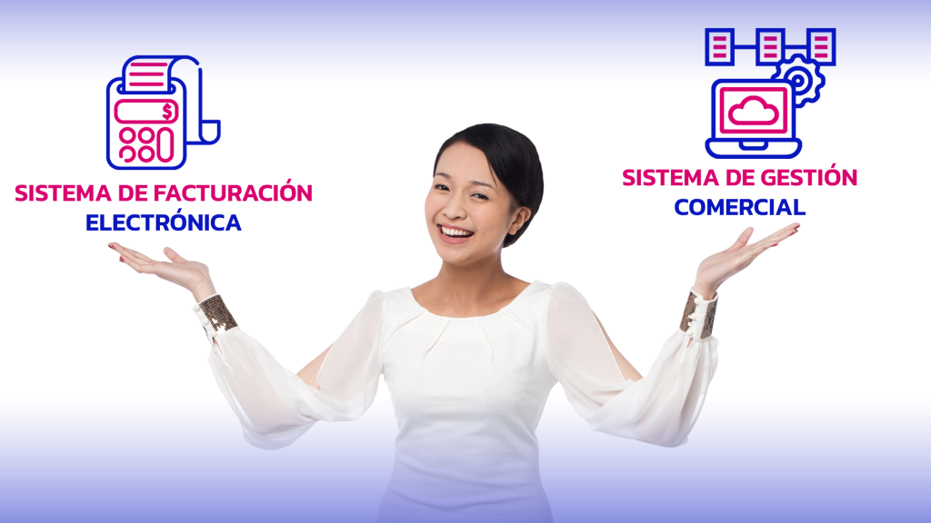 Diferencia entre un Sistema de gestión comercial y un Sistema de facturación electrónica Diferencia entre un Sistema de gestión comercial y un Sistema de facturación electrónica